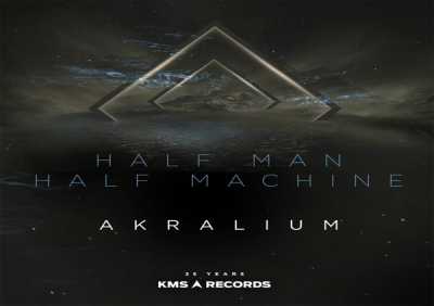 Half Man Half Machine, Kevin Saunderson, Dantiez, Andre Salmon - Akralium