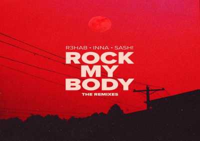 R3hab, Inna, Sash! - Rock My Body (with INNA & Sash!)