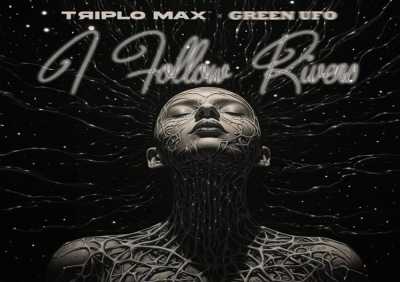 Triplo Max, GREEN UFO - I Follow Rivers