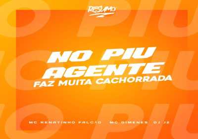 MC GIMENES, MC Renatinho Falcão, DJ J2 - No Piu Agente Faz