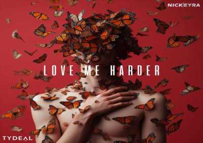 Tydeal, Nick Eyra - Love Me Harder