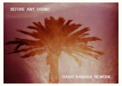 Illuminine, Daigo Hanada - Before Any Sound (Daigo Hanada Rework)