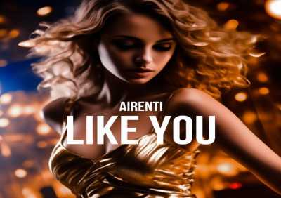 AIRENTI - LIKE YOU