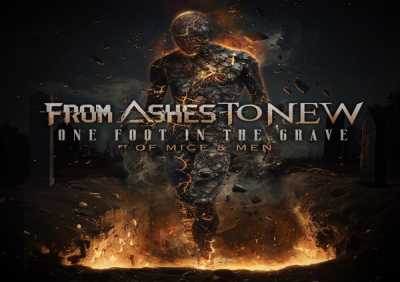 From Ashes to New, Of Mice & Men, Aaron Pauley - One Foot In The Grave (feat. Of Mice & Men)