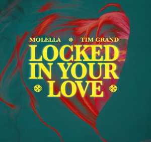 Molella, Tim Grand - Locked In Your Love