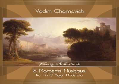 Vadim Chaimovich - 6 Moments Musicaux, Op. 94, D. 780: No. 1 in C Major, Moderato