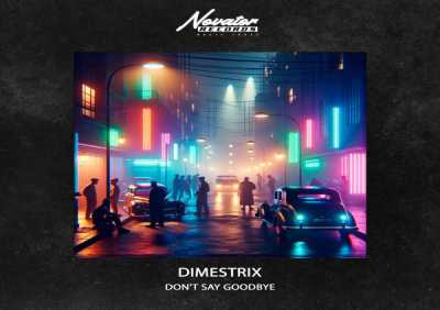 DIMESTRIX - Don't Say Goodbye