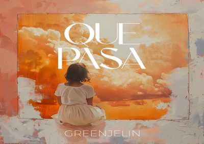 Greenjelin - Que Pasa
