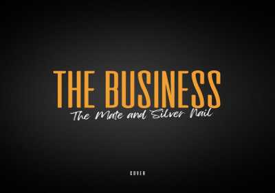 Silver Nail, The Mate - The Business