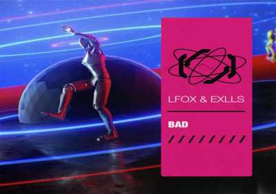 LFox, Exlls - BAD (Extended Mix)