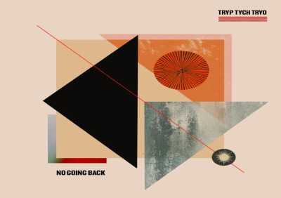 Tryp Tych Tryo - No Going Back