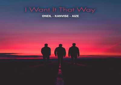 ONEIL, KANVISE, Aize - I Want It That Way