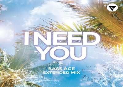 Bass Ace - I Need You (Extended Mix)