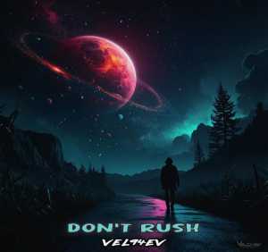 VEL94EV - Don't Rush