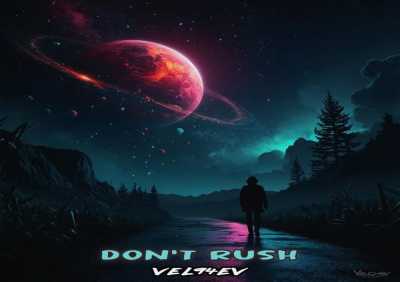 VEL94EV - Don't Rush (No Vocals)