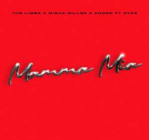 The Limba, Misha Miller, Andro, Dyce - Mamma Mia