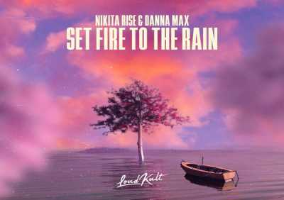 Nikita Rise, Danna Max - Set Fire To The Rain