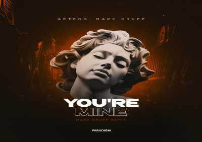 Artego, Mark Krupp - You're Mine (Mark Krupp Remix)