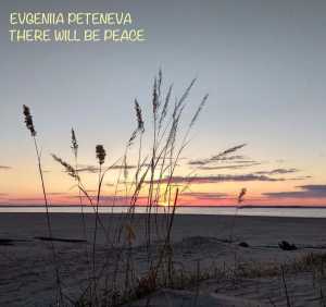 Evgeniia Peteneva - There Will Be Peace