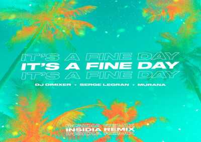 DJ DimixeR, Serge Legran, MURANA - It’s a Fine Day (INSIDIA Remix)