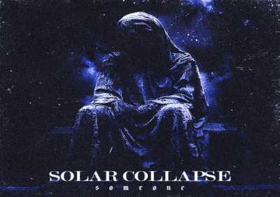 sømeone - Solar Collapse