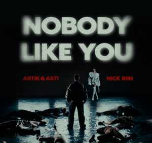 Artik & Asti, Nick Riin - Nobody Like You