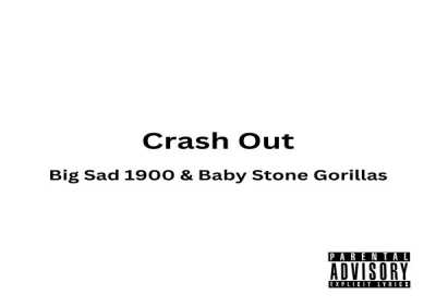 Big Sad 1900, Baby Stone Gorillas - Crash Out