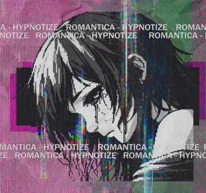 Romantica - HYPNOTIZE