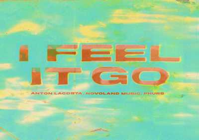 Anton Lacosta, Novoland Music, PHURS - I Feel It Go