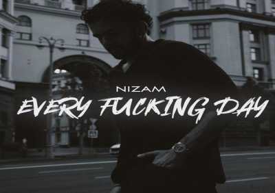 Nizam - Every fucking day