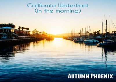 Autumn Phoenix - California Waterfront (in the Morning)