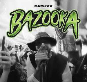 DASHXX - Bazooka
