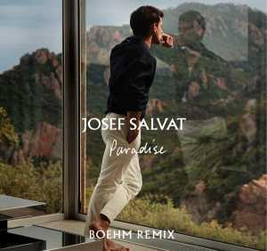 Josef Salvat - Paradise (Boehm Remix)