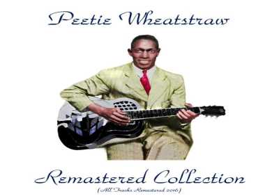 Peetie Wheatstraw - Don't Feel Welcome Blues (Remastered 2016)