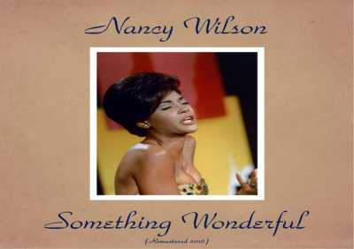 Nancy Wilson - What a Little Moonlight Can Do (Remastered 2016)