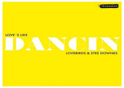 Lovebirds, Stee Downes - Love's Like Dancin
