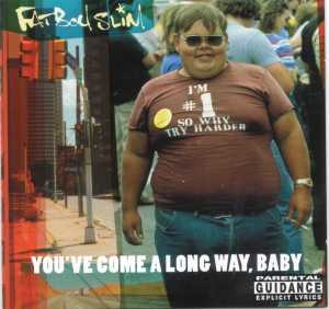 Альбом You've Come a Long Way Baby исполнителя Fatboy Slim
