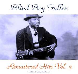 Blind Boy Fuller - Step It up and Go (Remastered 2016)