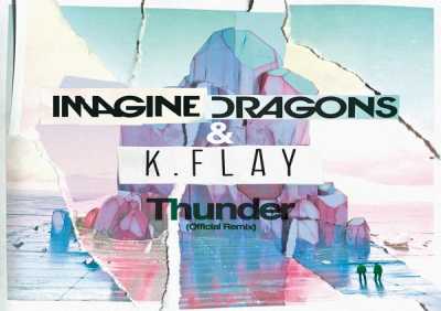 Imagine Dragons, K. Flay - Thunder (Official Remix)