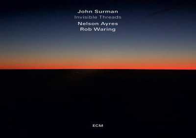 John Surman, Nelson Ayres, Rob Waring - Invisible Threads