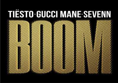 Tiësto, Sevenn, Gucci Mane - BOOM