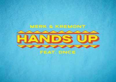 Merk & Kremont, DNCE - Hands Up