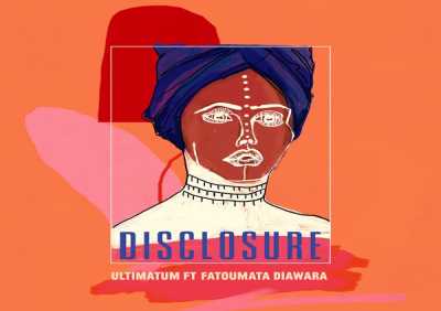 Disclosure, Fatoumata Diawara - Ultimatum