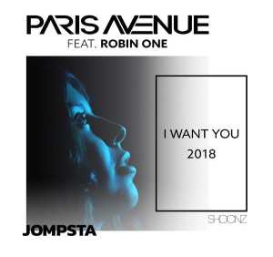 Paris Avenue, Robin One - I Want You 2018 (Froidz Remix Edit)