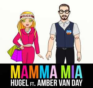 HUGEL, Amber Van Day - Mamma Mia (feat. Amber Van Day)