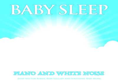 Baby Music Experience & White Noise Baby Sleep & Baby Lullaby Academy - Soft Piano Baby Sleep Music