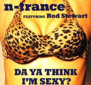 N-Trance, Rod Stewart - Da Ya Think I'm Sexy?