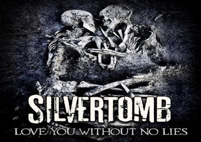 Silvertomb - Love You Without No Lies