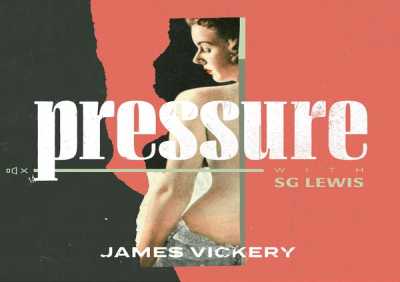 James Vickery, SG Lewis - Pressure (with SG Lewis)
